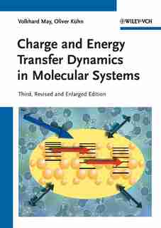 Charge and Energy Transfer Dynamics in Molecular Systems by Volkhard May
