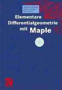 Elementare Differentialgeometrie mit Maple by Helmut Reckziegel