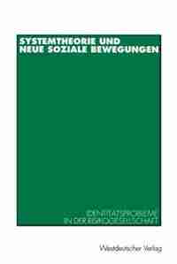 Systemtheorie und neue soziale Bewegungen: Identitätsprobleme in der Risikogesellschaft by Kai-uwe Hellmann
