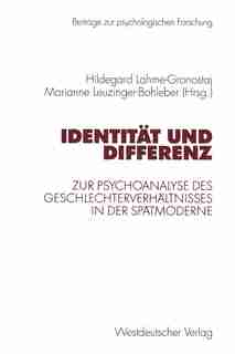 Identität und Differenz: Zur Psychoanalyse des Geschlechterverhältnisses in der Spätmoderne by Hildegard Lahme-Gronostaj