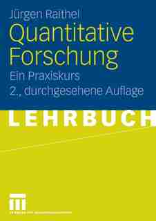 Quantitative Forschung: Ein Praxiskurs by Jürgen Raithel