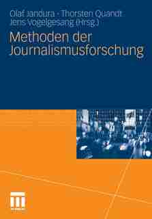 Methoden Der Journalismusforschung by Olaf Jandura