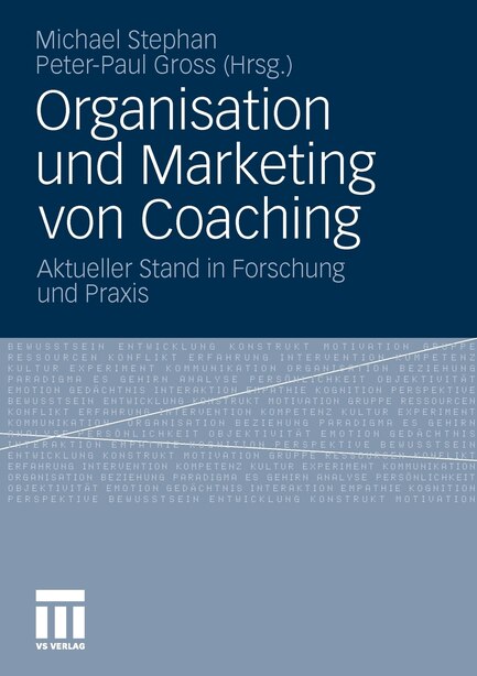 Organisation Und Marketing Von Coaching: Aktueller Stand In Forschung Und Praxis by Michael Stephan