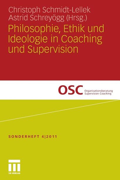 Philosophie, Ethik Und Ideologie In Coaching Und Supervision by Christoph J. Schmidt-lellek