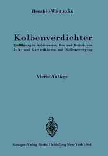 Kolbenverdichter: einführung In Arbeitsweise, Bau Und Betrieb Von Luft- Und Gasverdichtern Mit Kolbenbewegung by Charles Bouche