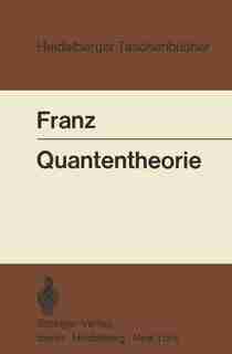 Quantentheorie by Walter Franz
