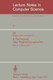 GI - 3. Fachtagung über Programmiersprachen: Gesellschaft für Informatik e.V., Kiel, 5.-7. März 1974 by B. Schlender