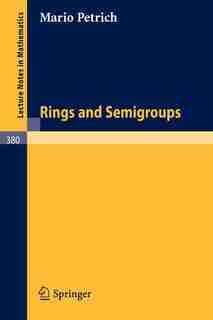 Rings and Semigroups by M. Petrich