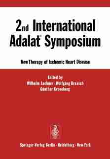 2nd International Adalat® Symposium: New Therapy of Ischemic Heart Disease by W. Lochner