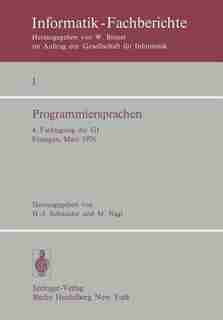 Programmiersprachen: 4. Fachtagung der GI Erlangen, 8.-10. März 1976 by H.J. Schneider
