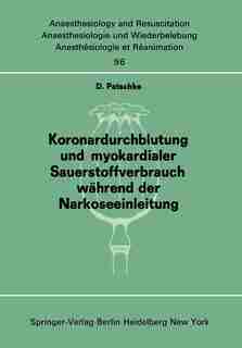 Koronardurchblutung und myokardialer Sauerstoffverbrauch während der Narkoseeinleitung by D. Patschke