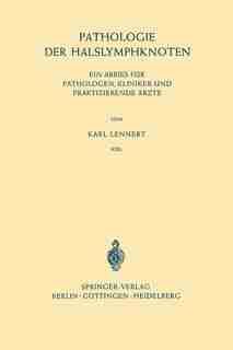 Pathologie Der Halslymphknoten: ein Abriss Für Pathologen, Kliniker Und Praktizierende Ärzte by Karl Lennert