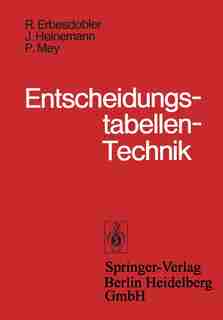 Entscheidungstabellen-technik: Grundlagen Und Anwendung Von Entscheidungstabellen by R. Erbesdobler
