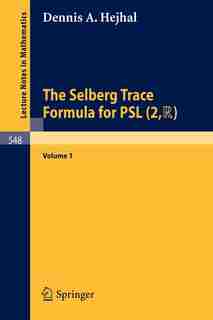 The Selberg Trace Formula for PSL (2,R): Volume 1 by Dennis A. Hejhal