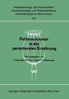 Fettemulsionen in der parenteralen Ernährung: Symposion im Juni 1976 in Stockholm by A. Wretlind