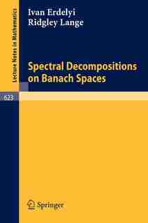 Spectral Decompositions on Banach Spaces by I. Erdelyi