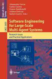Software Engineering for Large-Scale Multi-Agent Systems: Research Issues and Practical Applications by Alessandro Garcia