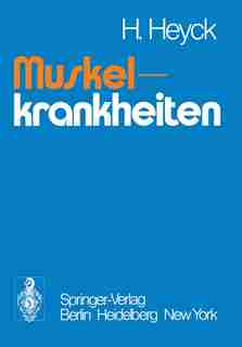 Muskelkrankheiten by H. Heyck