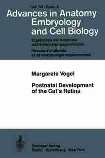 Postnatal Development of the Cat's Retina by M. Vogel