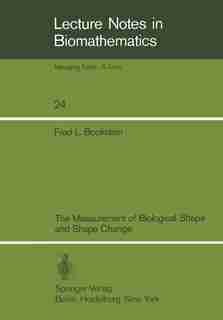 The Measurement of Biological Shape and Shape Change by F. L. Bookstein