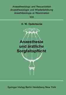Anaesthesie und ärztliche Sorgfaltspflicht by H. W. Opderbecke