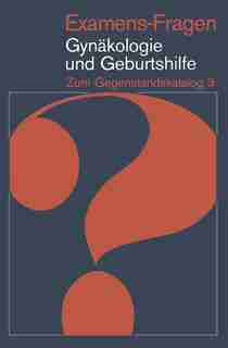 Examens-Fragen Gynäkologie und Geburtshilfe: Zum Gegenstandskatalog 3 by E. Kasperek