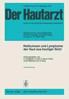 Retikulosen und Lymphome der Haut aus heutiger Sicht: Symposion der Universitätsklinik für Dermatologie und Venerologie in Graz am 21. April 1978 by G. Burg