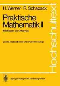 Praktische Mathematik Ii: Methoden Der Analysis by H. Werner