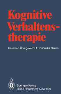 Kognitive Verhaltenstherapie: Rauchen Übergewicht Emotionaler Stress by R. Grossarth-Maticek