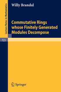 Commutative Rings whose Finitely Generated Modules Decompose by W. Brandal