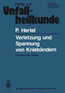 Verletzung und Spannung von Kniebändern: Experimentelle Studie by P. Hertel