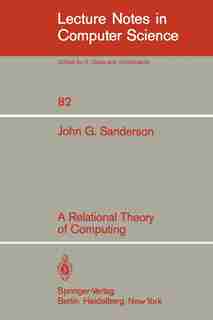 A Relational Theory of Computing by John G. Sanderson