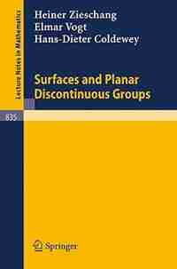 Surfaces and Planar Discontinuous Groups by Heiner Zieschang