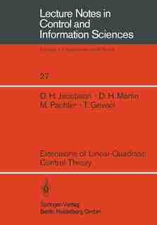 Extensions Of Linear-quadratic Control Theory by D. H. Jacobson