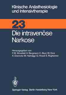 Die Intravenüse Narkose by F.W. Ahnefeld