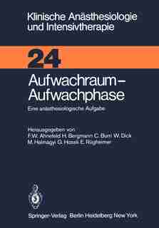 Aufwachraum - Aufwachphase: Eine anästhesiologische Aufgabe de F.W. Ahnefeld