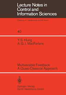 Multivariable Feedback: A Quasi-classical Approach by Y. S. Hung