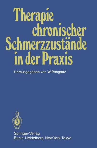 Therapie chronischer Schmerzzustände in der Praxis by W. Pongratz