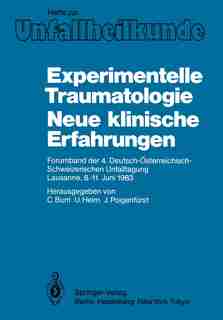 Experimentelle Traumatologie Neue Klinische Erfahrungen: Forumband Der 4. Deutsch-österreichisch-schweizerischen Unfalltagung Lausanne, 8.-11. Juni 1983 by C. Burri
