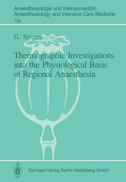 Thermographic Investigations into the Physiological Basis of Regional Anaesthesia by G. Sprotte