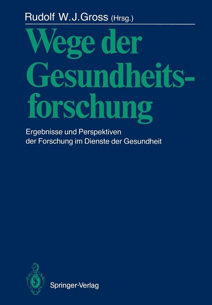 Wege der Gesundheitsforschung: Ergebnisse und Perspektiven der Forschung im Dienste der Gesundheit by Nikolaus Gerdes