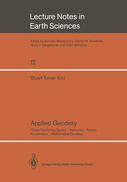 Applied Geodesy: Global Positioning System - Networks - Particle Accelerators - Mathematical Geodesy by Stuart Turner