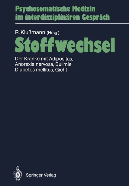 Stoffwechsel: Der Kranke mit Adipositas, Anorexia nervosa, Bulimie, Diabetes mellitus, Gicht by Rudolf Klussmann