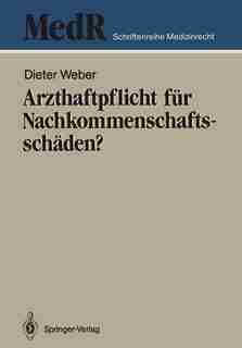 Arzthaftpflicht für Nachkommenschaftsschäden? by Dieter Weber