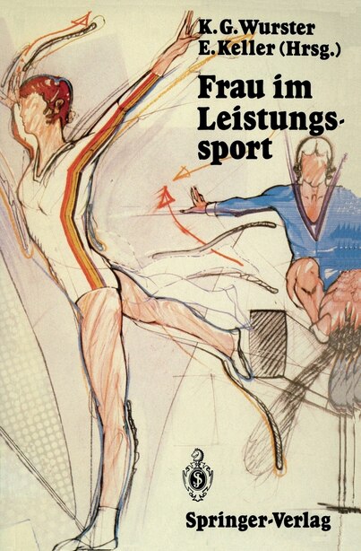 Frau im Leistungssport by Kurt G. Wurster