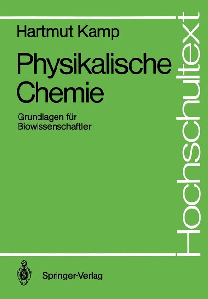 Physikalische Chemie: Grundlagen Für Biowissenschaftler by Hartmut Kamp