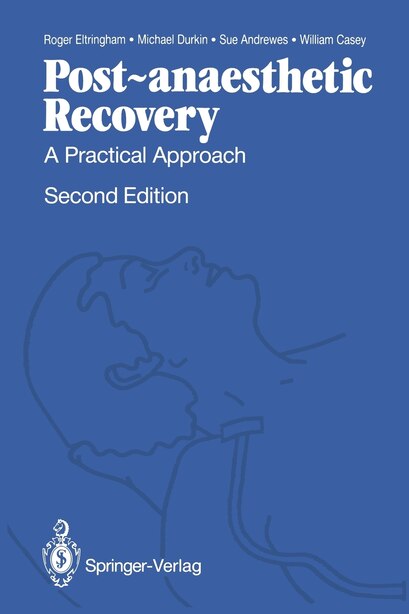 Post-anaesthetic Recovery: A Practical Approach by Roger Eltringham