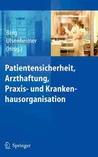 Patientensicherheit, Arzthaftung, Praxis- und Krankenhausorganisation by Dietrich Berg