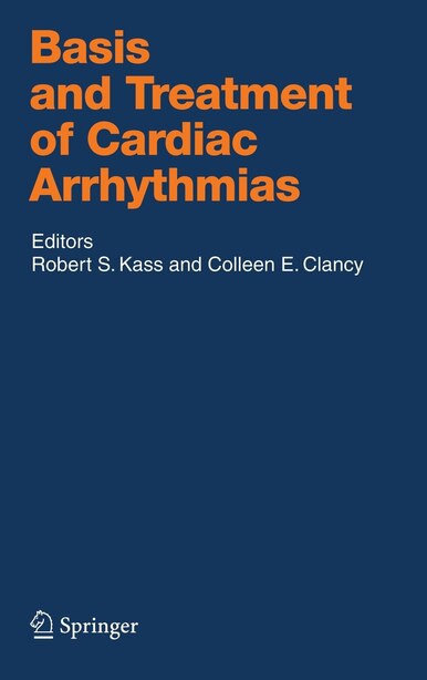 Basis and Treatment of Cardiac Arrhythmias by Robert E. Kass