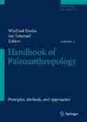 Handbook of Paleoanthropology: Vol I:Principles, Methods and Approaches Vol II:Primate Evolution and Human Origins Vol III:Phyloge by Winfried Henke